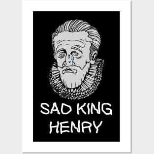 Sad King Henry Posters and Art
